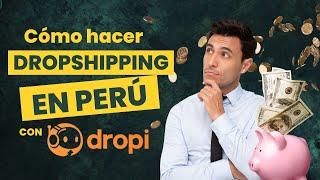 Cómo hacer Dropshipping en Perú en 2024 con Dropi