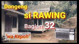 Dongeng si Rawing ngumbara, wa Kepoh Bagian 32