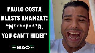 Paulo Costa blasts Khamzat Chimaev: “M****F****r! You can’t hide from me!”