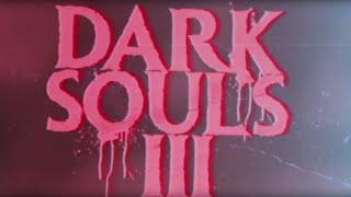 Dark Souls III - The Movie