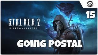 S.T.A.L.K.E.R. 2 episode 15: Going Postal