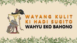 Pagelaran Wayang Ki Hadi Sugito - Wahyu Eko Bawono