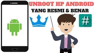Cara Unroot Semua HP Android yang Resmi & Benar Terbaru !