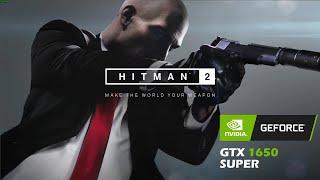 Hitman 2 GTX 1650 Super Benchmark | Gameplay