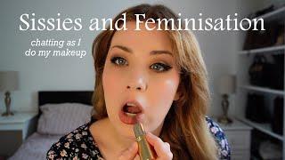 Chatting about feminisation and sissy play while I do my makeup