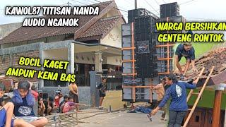 anak Nanda jember, Kawol audio ngamok cek sound pertama plorotin genteng & bocil* ampun*