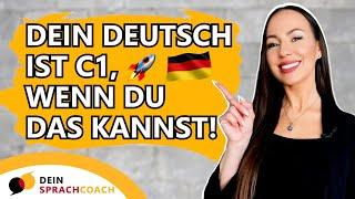 Ist DEIN DEUTSCH auf dem C1-NIVEAU? (C1 Grammatik | C1 Wortschatz | C1-Kurs | Fortgeschrittene)