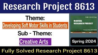 AIOU Research Project 8613 | Solved Research Project (Creative Art) for B.ed Spring 2024