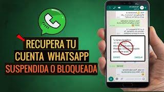 Cómo RECUPERAR mí CUENTA de WhatsApp SUSPENDIDA / Desbloquear WhatsApp 