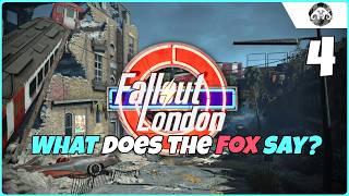 FALLOUT : London #4 - What does the Fox Say?