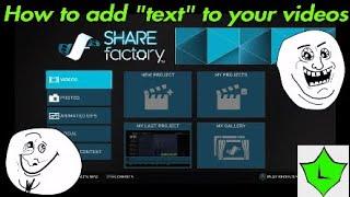 SHAREfactory how to add text to video clips.