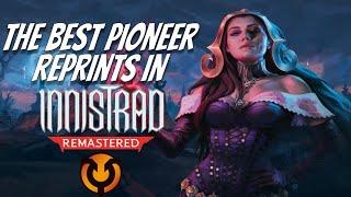 The Best PIONEER Reprints in Innistrad Remastered!