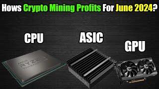 State Of Crypto Mining June 2024 - GPU Mining, CPU Mining, ASIC Mining Profits