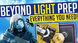 Destiny 2 | BEYOND LIGHT PREP! Everything You NEED For Beyond Light!