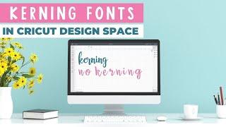 Kerning Fonts in Cricut Design Space: Everything You Need to Know