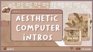 Aesthetic Computer Intro Templates!!