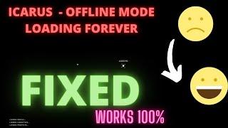 ICARUS OFFLINE LOADING SCREEN FIX [100% WORKS] | NO BS