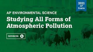 2021 Live Review 6 | AP Environmental Science | Studying All Forms of Atmospheric Pollution