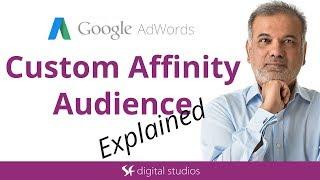 Google Ads Tutorial | How To Setup Custom Affinity Audiences