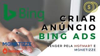 Como Criar Anúncios no Bing ADS (Vender Produtos na Hotmart e Monetizze)