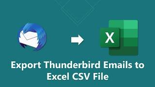 How to Export Thunderbird Emails to Excel CSV File?