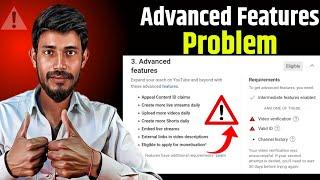 Advanced Features Enabled problem | Advanced Features Video verification Problem