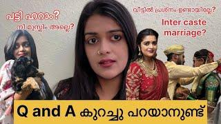 Q & A കുറച്ചു കാര്യങ്ങൾ പറയുന്നത് അത്യാവശ്യമാണ്  |Inter caste Marriage?