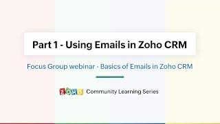 Focus Group Webinar - Basics of emails in Zoho CRM