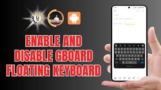 How to Enable and Disable Gboard Floating Keyboard in Android