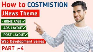 HOW TO COSTMISTION WORDPRESS THEMES | JNEWS THEME COSTMISTION | WEB DEVELOPMENT SERIES PART :- 4