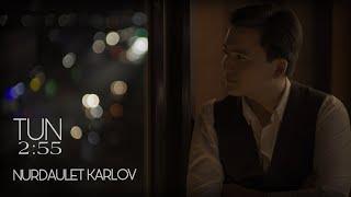 Nurdaulet Karlov - Түн 2:55 (mood video)