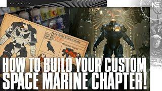 Design YOUR OWN Custom Space Marine Chapter! A Complete Northern Guided RANT!