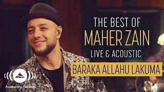 Maher Zain - Baraka Allahu Lakuma | The Best of Maher Zain Live & Acoustic