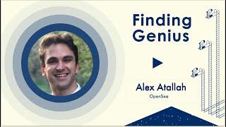 Finding Genius: Alex Atallah, CTO & Co-Founder of OpenSea, the first and largest NFT marketplace