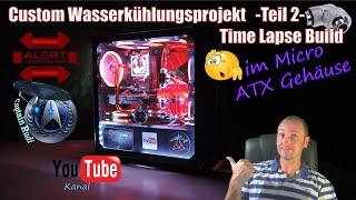 Custom Wasserkühlung - Projekt im Micro ATX Gehäuse - TimeLapseBuild - Teil 2