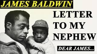 James Baldwin's 'Letter To My Nephew' [The Fire Next Time]