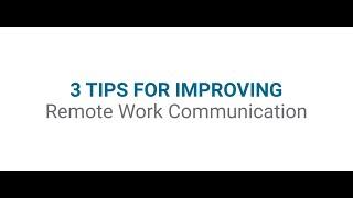 3 Tips for Improving Remote Work Communication