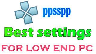 PPSSPP Best Settings for Low end PC