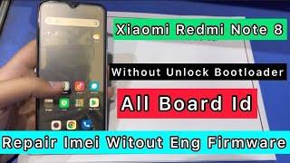 Xiaomi Redmi Note 8 Repair Imei Without Bootloader Board id 2.29/3.29/4.29 Without Eng Firmware