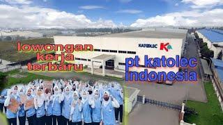 lowongan kerja terbaru PT KATOLEC INDONESIA #info #jabodetabek #loker