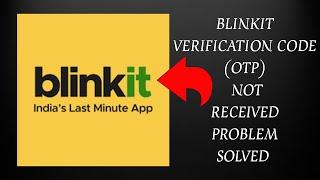 How To Solve Blinkit App Verification Code(OTP) Not Received Problem|| Rsha26 Solutions