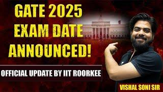 GATE 2025 Exam DATEs Changed by IIT ROORKEE !! Vishal Sir