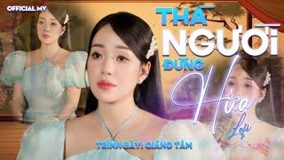 THÀ NGƯỜI ĐỪNG HỨA [LOFI] GIÁNG TÂM  Giọng Ca Đang HOT Hôm Nay 