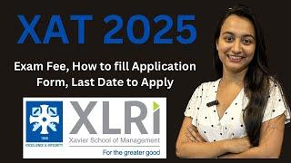 XAT 2025 Registration (Started); Check Exam Fee, How to fill Application Form, Last Date to Apply|