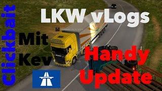 ETS2 vLog 004   Kev, LKW vLogs & Handy Update