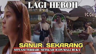 HEBOH SAAT ICON MALL BALI  BUKA.  BEGINI SITUASI SANUR BALI SAAT INI.