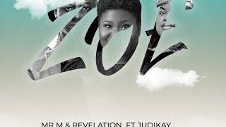 Mr M & Revelation - ZOE Feat. Judikay