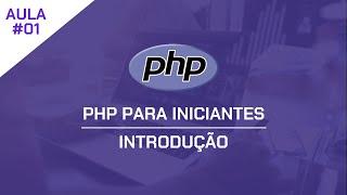 PHP para Iniciantes #01 - Introdução