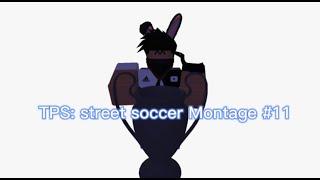 tps:street soccer montage #11 special 220 subs (roblox tante)