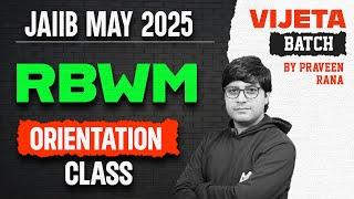 JAIIB May 2025 | Vijeta Batch RBWM Class Orientation Class | By Praveen Rana 